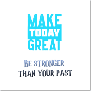 Make today great Posters and Art